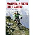 Mountainbiken f�r Frauen: Material und Kaufberatung / Fahrtechnik und Fitness / Wartung und Pflege / Tipps und Tricks
