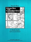 I Know Why the Caged Bird Sings: Novel-Ties Study Guide