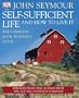 Self Sufficient Life And How To Live It Updated And Expanded