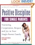 Positive Discipline for Single Parents : Nurturing, Cooperation, Respect and Joy in Your Single-Parent Family