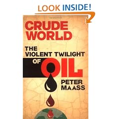 Crude World: The Violent Twilight of Oil
