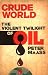Crude World: The Violent Twilight of Oil