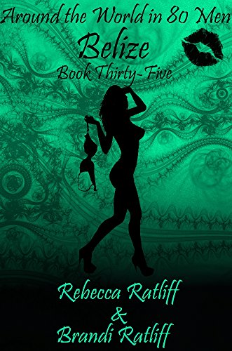 Belize (Around the World in 80 Men Book 35)
