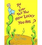 Did I Ever Tell You How Lucky You are? (Classic Seuss) (Paperback) - Common