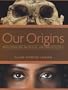 Our Origins: Discovering Physical Anthropology