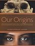 Our Origins: Discovering Physical Anthropology