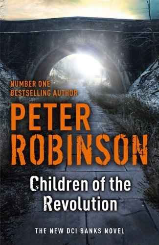 Children of the Revolution: The 21st DCI Banks Mystery (Inspector Banks 21) by Peter Robinson (2013-08-15)