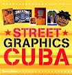 Street Graphics Cuba (Street Graphics / Street Art)