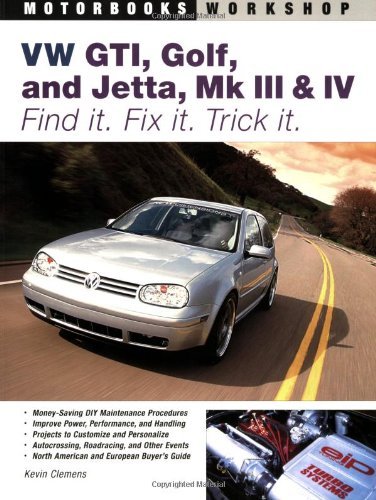 By Kevin Clemens VW GTI, Golf, Jetta, MK III & IV: Find It. Fix It. Trick It. (Motorbooks Workshop) (First) [Paperback]