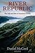 River Republic: The Fall and Rise of America's Rivers