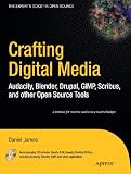 Crafting Digital Media: Audacity, Blender, Drupal, GIMP, Scribus, and other Open Source Tools Image of Crafting Digital Media: Audacity, Blender, Drupal, GIMP, Scribus, and other Open Source Tools