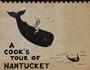 A Cook's Tour of Nantucket (1st Edition, Spiral Bound)