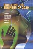 Educating the Engineer of 2020: Adapting Engineering Education to the New Century: Phase II