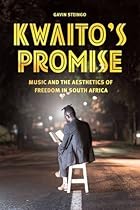 Kwaito's Promise: Music and the Aesthetics of Freedom in South Africa (Chicago Studies in Ethnomusicology) Kwaito's Promise: Music and the Aesthetics of Freedom in South Africa (Chicago Studies in Ethnomusicology)