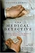 The Medical Detective: John Snow, Cholera and the Mystery of the Broad Street Pump