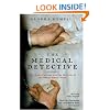 The Medical Detective: John Snow, Cholera and the Mystery of the Broad Street Pump