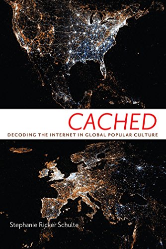 Cached: Decoding the Internet in Global Popular Culture (Critical Cultural Communication)