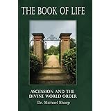 Book of Life: Ascension and the Divine World Order