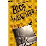 Blo� weg hier!von "Frank B�hmert"