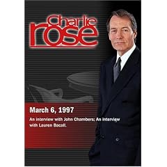 Charlie Rose with John Chambers; Lauren Bacall (March 6, 1997)