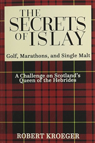 the secrets of islay golf marathons and single malt