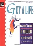 Get a Life: You Don t Need a Million to Retire Well