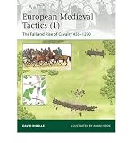 Produkt-Bild: [European Medieval Tactics (1): The Fall and Rise of Cavalry 450-1260]European Medieval Tactics (1): The Fall and Rise of Cavalry 450-1260 BY Nicolle, David(Author)Paperback