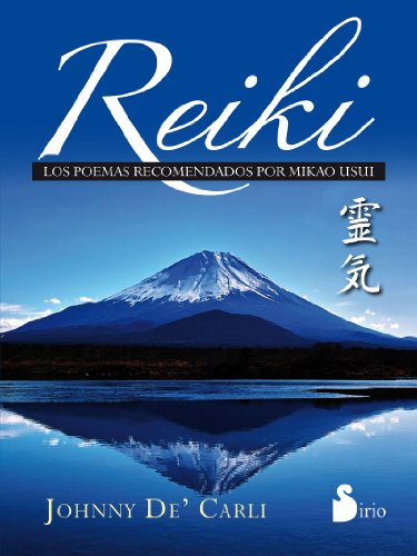 REIKI. LOS POEMAS RECOMENDADOS POR MIKAO USUI (Spanish Edition)