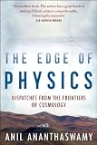 THE EDGE OF PHYSICS: DISPATCHES FROM THE FRONTIERS OF COSMOLOGY