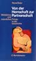 Von der Herrschaft zur Partnerschaft. Weibliches und m�nnliches Prinzip in der Geschichte
