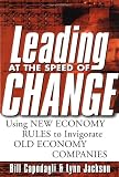 Leading at the Speed of Change: Using New Economy Rules to Transform Old Economy Companies