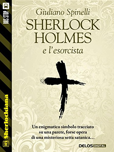 Sherlock Holmes e l'esorcista (Sherlockiana) (Italian Edition)
