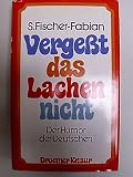 Verge&szlig;t das Lachen nicht - Der Humor der Deutschen - Siegfried Fischer-Fabian