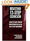 Resisting 12-Step Coercion: How to Fight Forced Participation in AA, NA, or 12-Step Treatment
