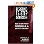 Resisting 12-Step Coercion: How to Fight Forced Participation in AA, NA, or 12-Step Treatment