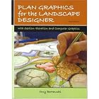 Plan Graphics for the Landscape Designer (2nd Edition) by Tony Bertauski