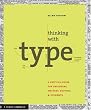 Thinking with Type: A Critical Guide for Designers, Writers, Editors, & Students (Design Briefs)