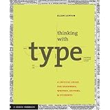 Thinking with Type: A Critical Guide for Designers, Writers, Editors, & Students (Design Briefs)