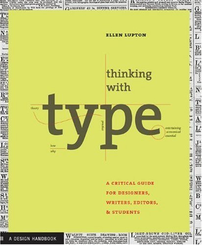 Thinking with Type: A Critical Guide for Designers, Writers, Editors, & Students (Design Briefs)