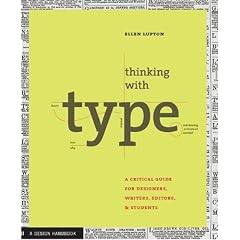 Thinking with Type: A Critical Guide for Designers, Writers, Editors, and Students (Design Briefs)