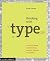 Thinking with Type: A Critical Guide for Designers, Writers, Editors, & Students