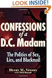 Confessions of a D.C. Madam: The Politics of Sex, Lies, and Blackmail