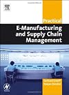 Practical E-Manufacturing and Supply Chain Management