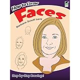 How to Draw Faces (Dover How to Draw) ~ Barbara Soloff-Levy
