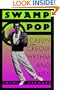 Swamp Pop: Cajun and Creole Rhythm and Blues (American Made Music)