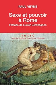 Sexe et pouvoir à Rome par Paul Veyne