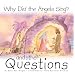 Why Did the Angels Sing?: And Other Questions