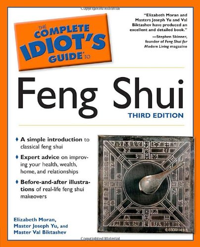 The Complete Idiot's Guide to Feng Shui, Third Edition