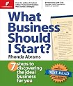 What Business Should I Start?: 7 Steps to Discovering the Ideal Business for You