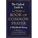 The Oxford Guide to the Book of Common Prayer A Worldwide Surveyby Charles Hefling
